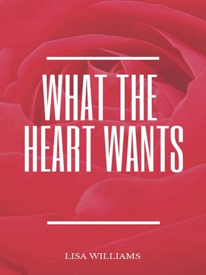 cover image of What the Heart Wants